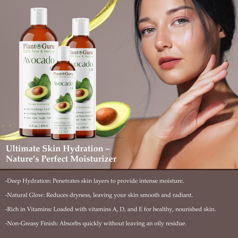 May include: Three brown bottles of Plant Guru Avocado Oil, with avocado illustrations, next to a sliced avocado. The text reads "Ultimate Skin Hydration - Nature's Perfect Moisturizer". The bottles are 16 fl oz, 8 fl oz, and 4 fl oz.