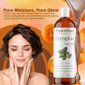 May include: A bottle of Plant Guru Pumpkin Seed Oil, 32 fl oz, with a woman touching her face. The label reads "Pure Moisture, Pure Glow" and lists ingredients. Pumpkins and a stream of oil are in the background.