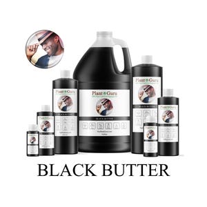 May include: A collection of black bottles and containers of various sizes, labeled "Black Butter" by Plant Guru. The containers range from small bottles to a large gallon jug, all with white labels and a picture of a man.