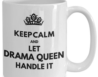 Funny Keep Calm and Let Drama Queen Handle It Mug Coffee Cup Tea Gift Idea for Mom Grandmother