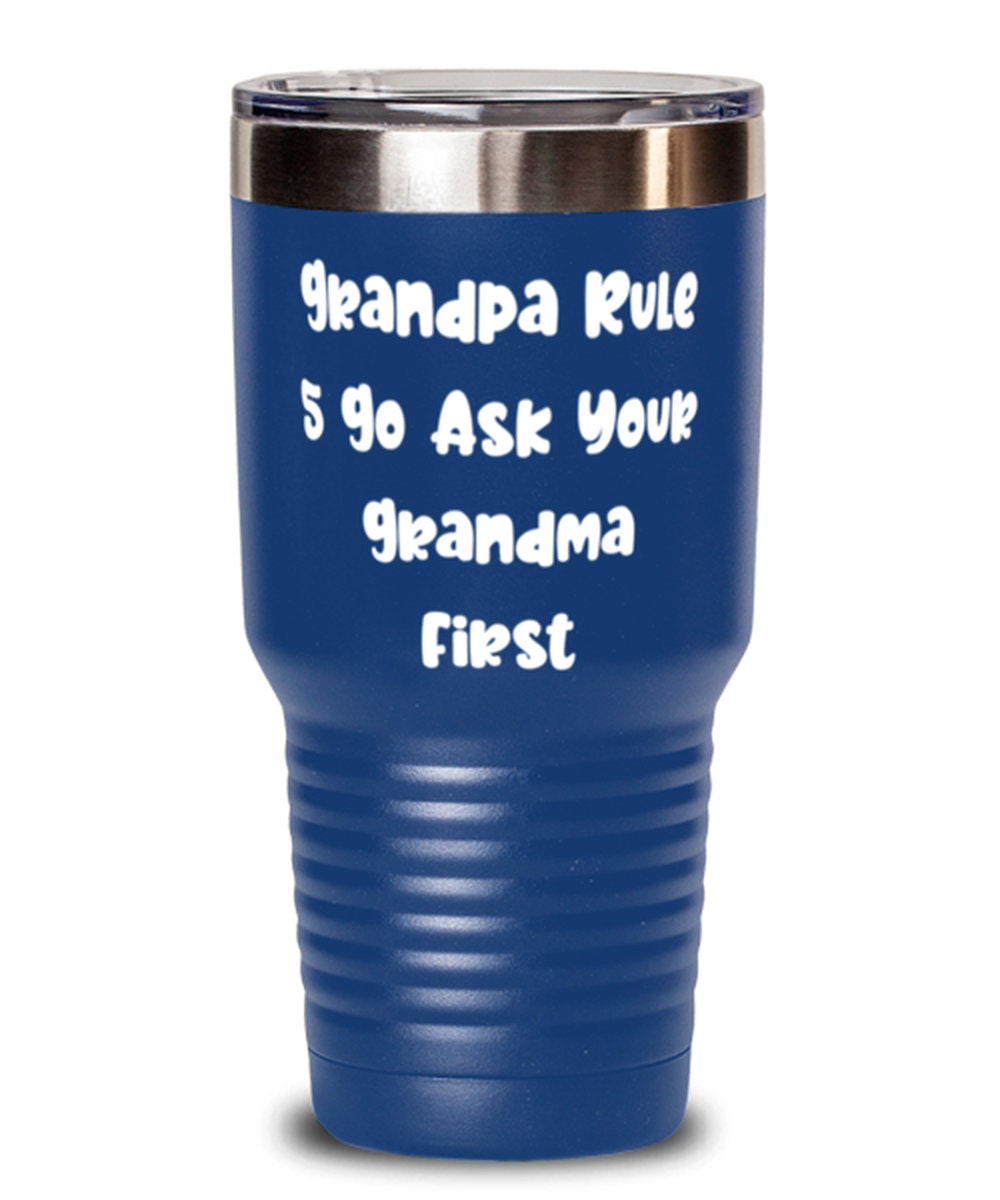 Love For Grandfather Grandfather Insulated Wine Tumbler Grandfather Rule 5 Go Ask Your Grandma First Wine Glass 