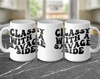 Classy With A Savage Side Mug, Black and White Typography Coffee Cup, Bold Statement Office Mug, Unique Gift Idea