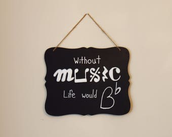 Decorative chalkboard, Without Music life would be flat, Gifts for music lovers, Home decor, For piano teacher, student