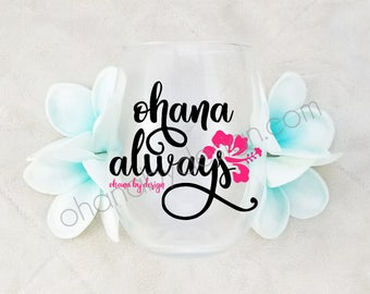 ohana always, stemless wine glass, gift, wine glasses, long distance friendship, best friend gift, best friend wine glass, custom wine glass