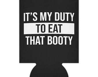 Rolig ölburkskylare: "Det är min plikt att äta den där rumpan" neopren dryckeshållare