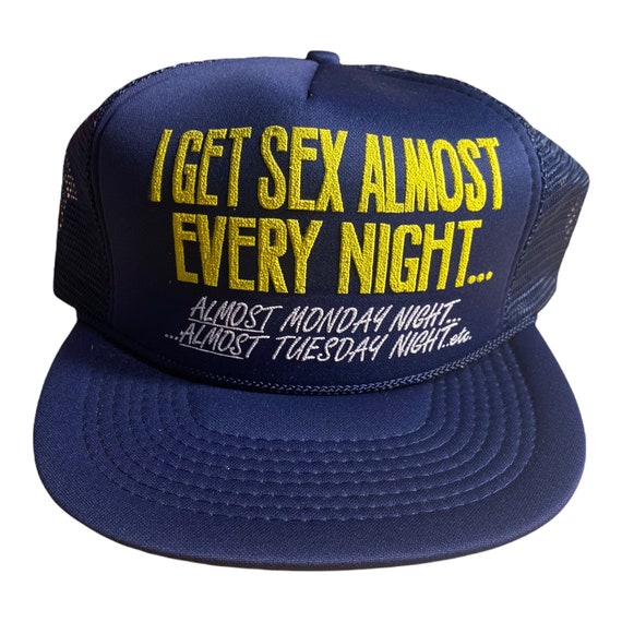 Vintage Funny Trucker Hat // I Get Sex Almost Every Night Almost