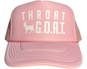 Throat G.O.A.T HAT // funny trucker hat // Inappropriate Trucker Hat // Music Parody novelty gift // unhinged trucker Hat // spring break