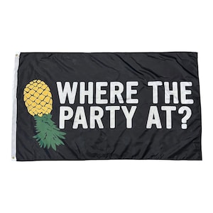 Where The Party At Pineapple Flag: 3x5 Novelty Banner