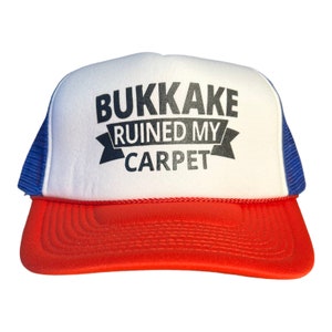 Bukkake Ruined My Carpet Hat // Funny Trucker hat // two tone snapback cap // adult size // vintage style trucker hat white trash party hat