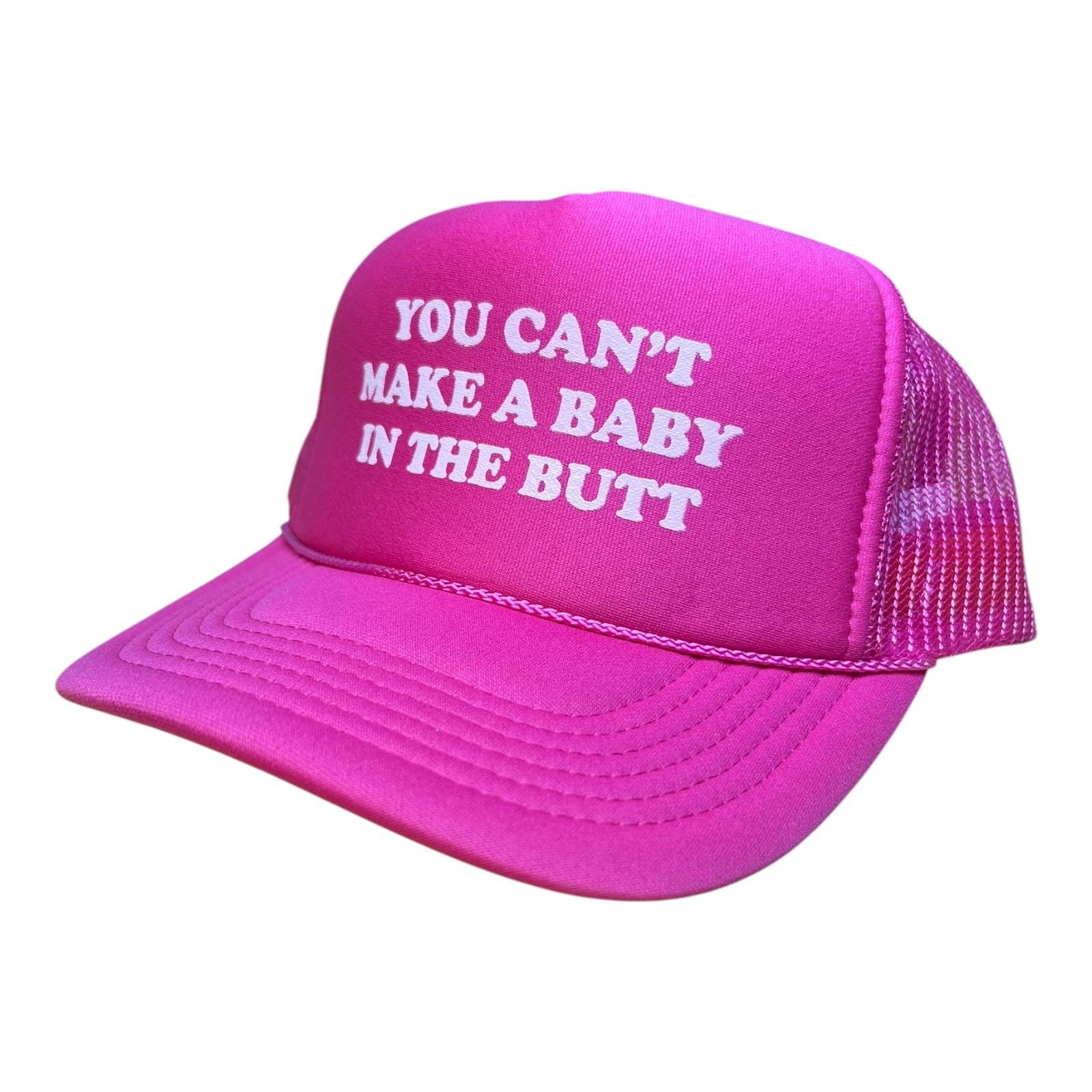 You Can't Make A Baby in the Butt Hat // Funny Trucker Hat // Funny Hat ...