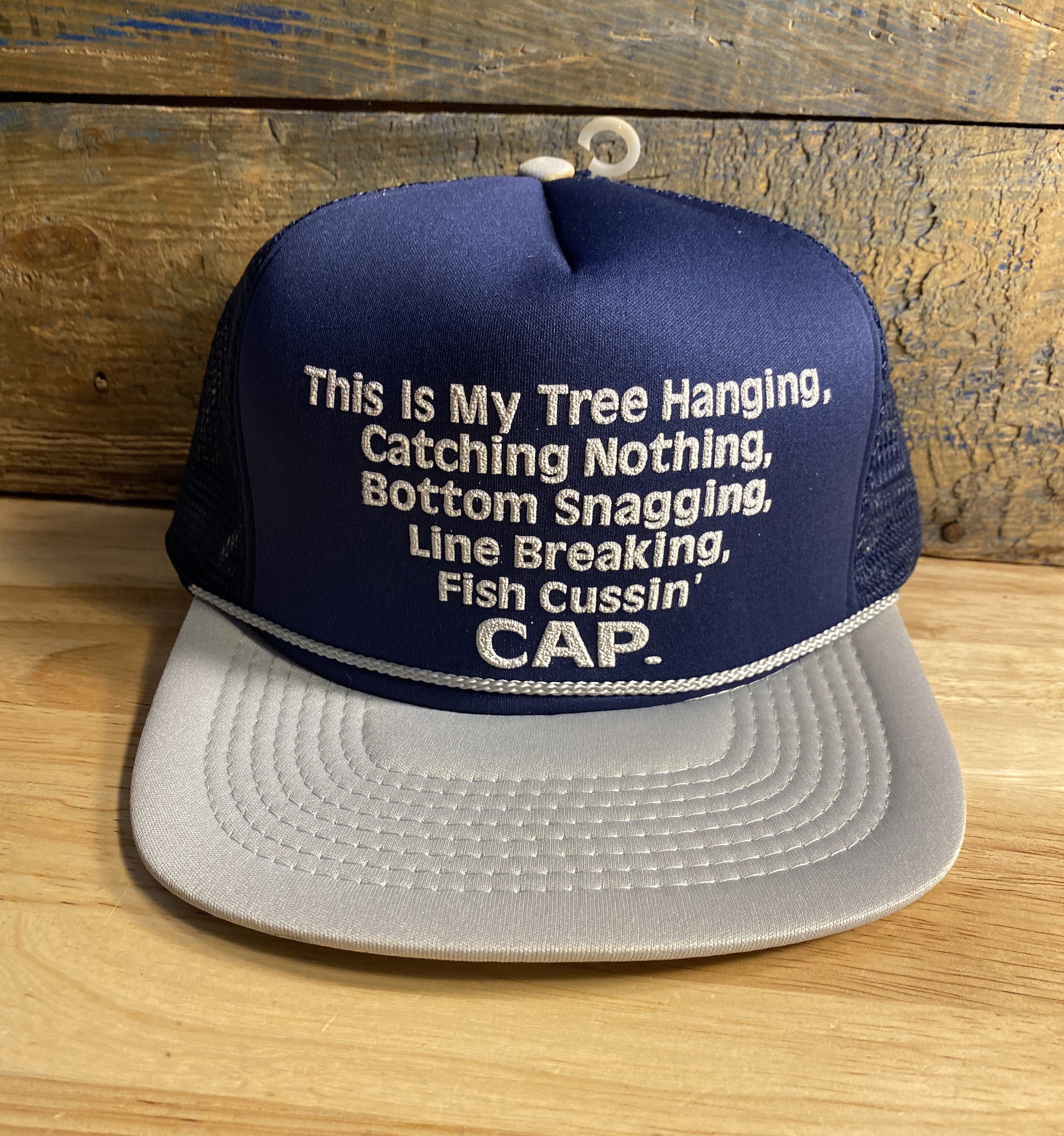 Vintage Trucker Hat // This is My Tree Hanging, Catching Nothing, Bottom  Snagging, Line Breaking Fish Cussin Cap // Funny Fishing Hat Cap -   Singapore