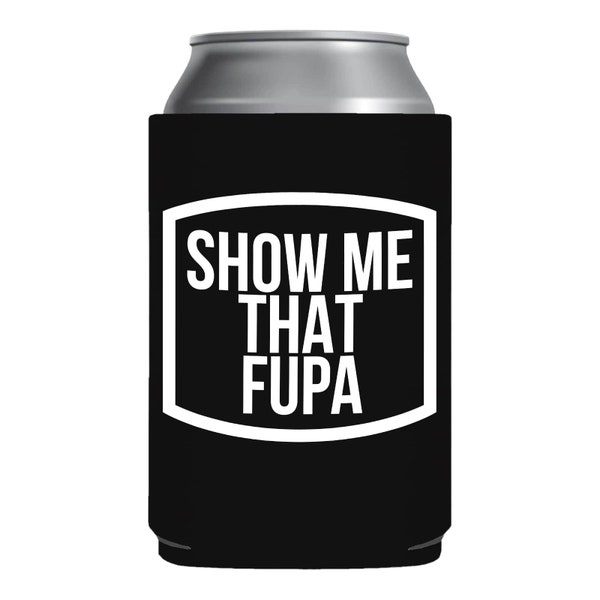 Funny Show Me That Fupa Beer Can Holder // Double Sided // Foldable // Gag Gift White Elephant Gift // Show me that fupa // Christmas Gift
