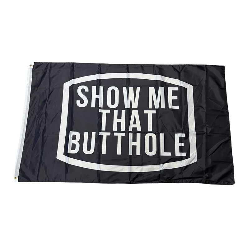 Show Me That Butthole Flag 3x5 Banner American Flag Etsy