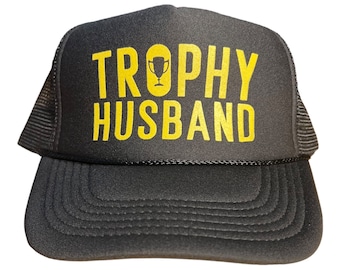 Trophy Husband trucker hat // funny trucker hat // husband marriage gift // gag gift // Snapback hat // black Snapback humor funny saying