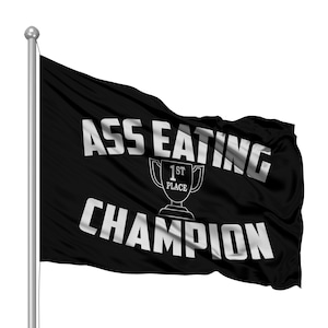 Ass Eating Champion 1st Place // funny wall flag // funny college flag // large flag 3ft by 5ft // funny boating flag // funny wall banner