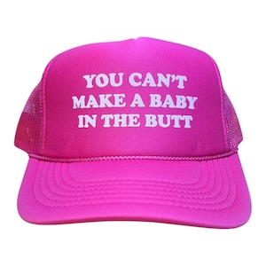 You Can&#39;t Make A Baby In The Butt hat // funny trucker hat // funny hat for men or women // hat roulette // hot pink trucker hat // gag gift