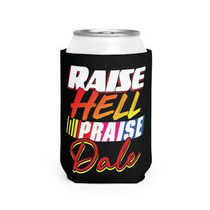 Raise Hell Praise Dale Can Coolie // funny beer sleeve // nascar beer sleeve // beer can coolie // funny nascar beer holder / bachelor party