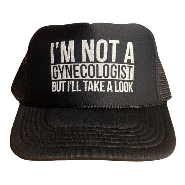 Funny trucker hat // I'm not a gynecologist but i'll take a look hat // mens humor novelty hat // party costume funny cap // vintage style