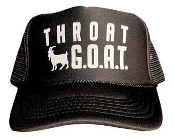 Throat G.O.A.T HAT // funny trucker hat // black snapback // music parody humor novelty gag gift cap // party costume college bachelorette