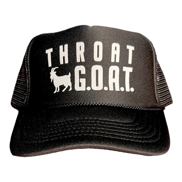 Throat G.O.A.T HAT // funny trucker hat // black snapback // music parody humor novelty gag gift cap // party costume college bachelorette