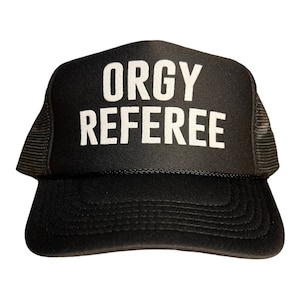 Orgy Referee Hat // funny trucker hat // funny saying hat for men or women // spring break hat // inappropriate hat // hat roulette party