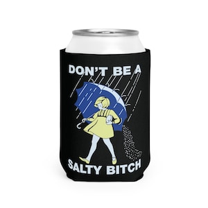 Dont Be A Salty Bitch Beer sleeve // Funny Beer Can Holder // funny gift for her // mothers day gift // funny mom gift // funny party favor