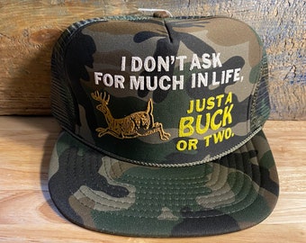 Vintage Camo Trucker hat //  I dont ask for much in life just a buck or two hat // hunting camo funny saying hat // puff print vintage cap