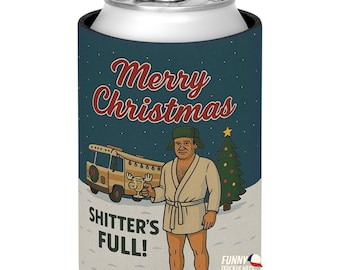 Funny Christmas Beer Sleeve Merry Christmas Shitters Full Movie Quote Holiday Drink Holder Gift Slim Regular Can Size