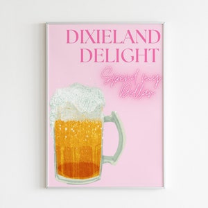 May include: A pink poster with the text "Dixie Land Delight" and "Spend my Dollar" in pink neon lettering. A glass of beer with a white head is in the center of the poster.