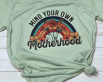 Mind your own motherhood graphic t shirt Mother’s Day