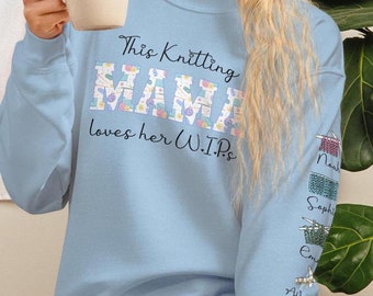 Custom Sweatshirt This Knitting Mama Loves Her WIP, Personalized Name Shirt, Gift for Mom, Knit Lover Top, Knitter Enthusiast, Mother’s Day