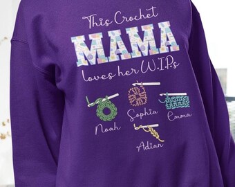 Custom This Crochet Mama Loves Her WIP Sweatshirt, Personalized Name Shirt, Gift for Mom, Crocheting Lover Top, Crocheter Enthusiast, Mother