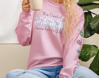 Personalized Sweatshirt This Crochet Grandma Loves Her WIP, Custom Name Shirt, Gift for Grandma, Crocheting Lover Top, Crocheter Enthusiast