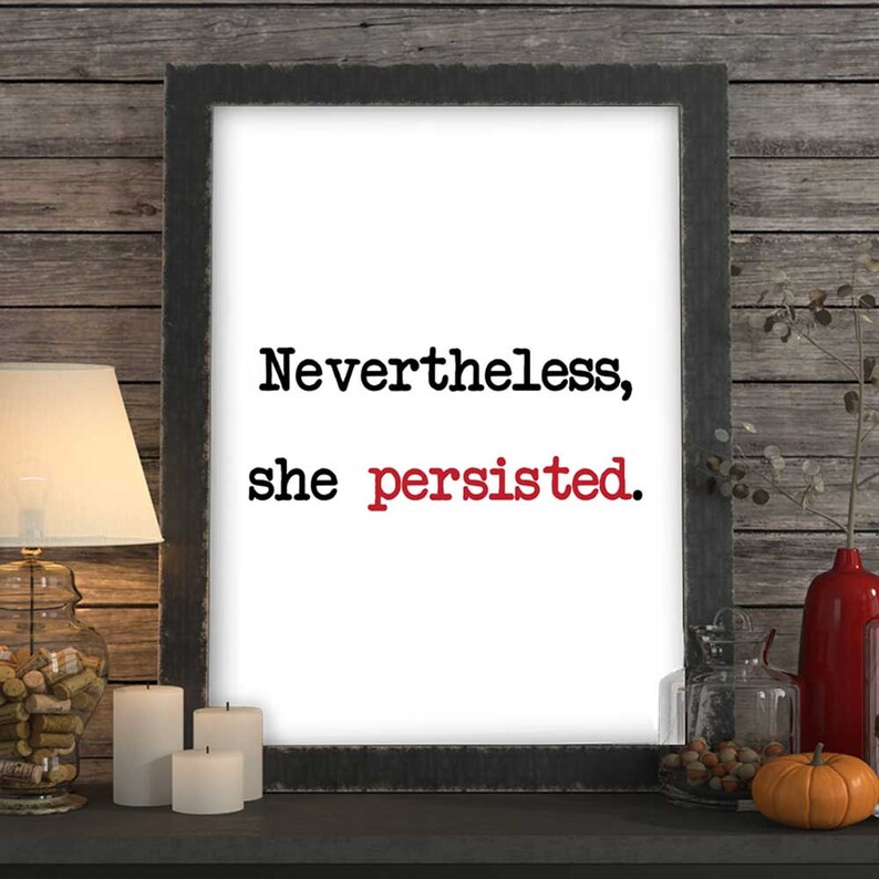 Nevertheless She Persisted / Printable Quote / Instant - Etsy