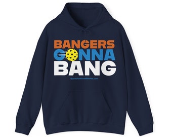 Bangers Gonna Bang™  Pickleball Hooded Sweatshirt