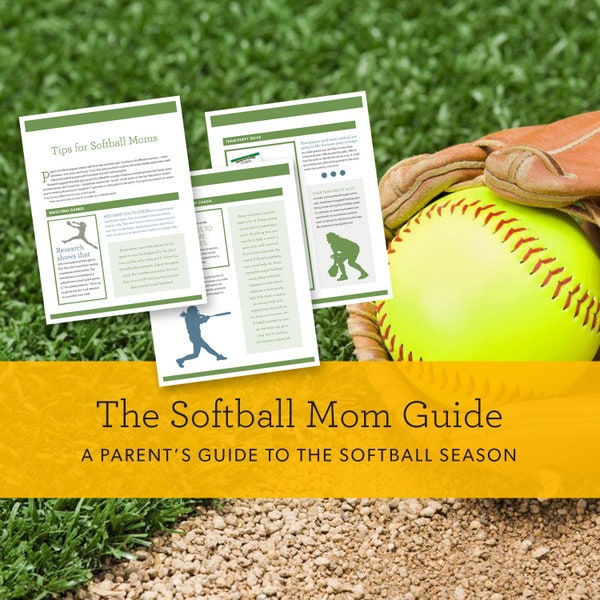 The Softball Mom Guide – 12 pages of tips, advice and fun ideas for the softball season, softball mom, softball parent, softball coach