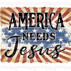 America Needs Jesus, Digital, PNG