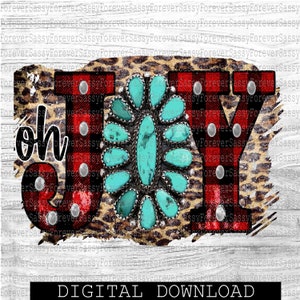 May include: A digital download of a graphic design featuring the words "oh joy" in red and white buffalo plaid with turquoise and silver embellishments on a leopard print background.