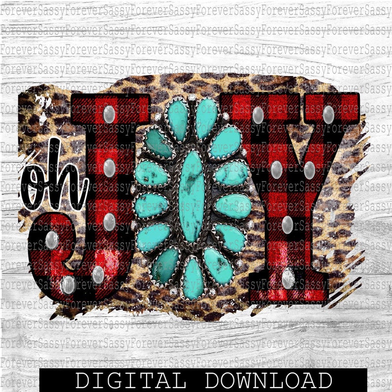 May include: A digital download of a graphic design featuring the words "oh joy" in red and white buffalo plaid with turquoise and silver embellishments on a leopard print background.