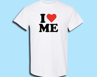 I Love ME T-Shirt
