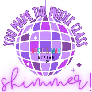 You Make the Whole Class Shimmer PNG, Teacher Sublimation Design, Teacher Tshirt Design, Teacher Shirt, Teacher Shirt Design, Teacher Gift
