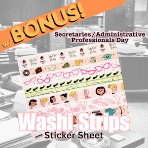 May include: A sticker sheet featuring decorative washi strips with various designs. The strips include illustrations of glasses, briefcases, and retro women. The words "BONUS!" and "Secretaries/Administrative Professionals Day" are also visible.