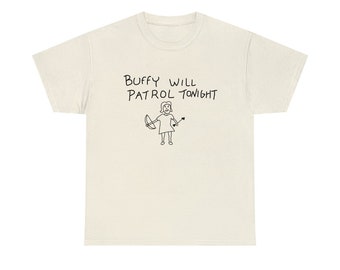 Buffy Will Patrol heute Abend, Buffy Shirt, Sunnydale High School Shirt, Buffy Show Shirts, Vampir Slayer Shirt, Unisex Kleidung