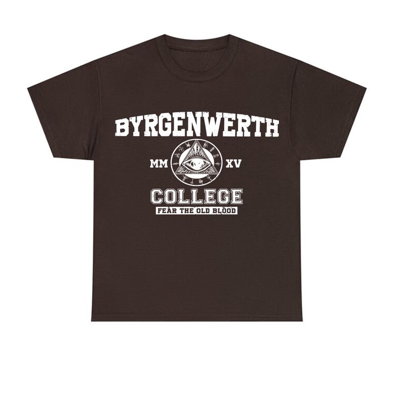 May include: A dark brown t-shirt with a white graphic design. The graphic features the text "Byrgenwerth College" with a stylized eye and the text "Fear the Old Blood".