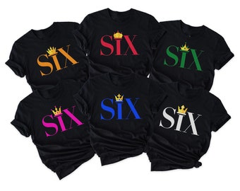 Custom Six The Musical Shirt, Broadway Shirt, Six The Musical Sweatshirt, Broadway Gift, Theater Shirt, British Musical, Unisex Clothing
