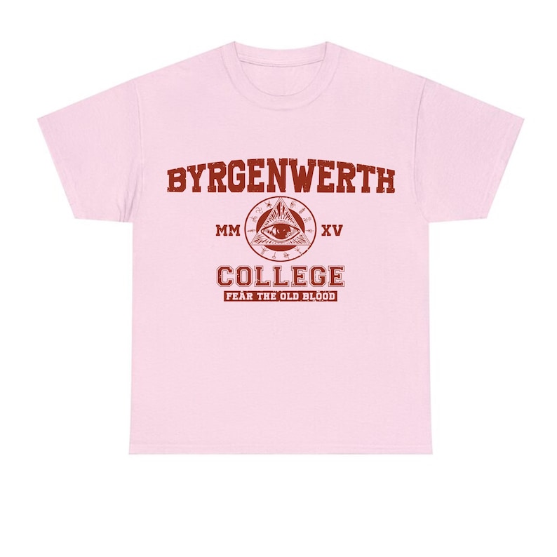May include: Pink t-shirt with a red print that says "Byrgenwerth College" with an all-seeing eye logo and the text "Fear the Old Blood".