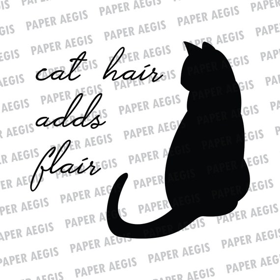 Download Cat Hair Adds Flair Svg Digital Download Funny Cat Mom Clip Etsy