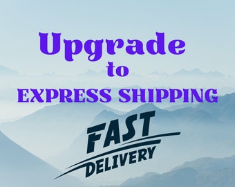 Upgrade to EXPRESS SHIPPING