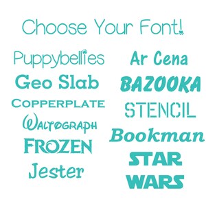 May include: A white background with the text "Choose Your Font!" in a teal color. Below are various font styles, including "Puppybellies," "Geo Slab," "Copperplate," "Waltograph," "Frozen," "Jester," "Ar Cena," "Bazooka," "Stencil," "Bookman," and "Star Wars."