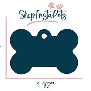 May include: A dark blue bone-shaped dog tag with a hole for a ring. The tag is 1 1/2 inches wide and 1 inch tall. ShopInstaPets is printed at the top of the image.